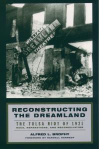 Cover of Reconstructing the Dreamland : The Tulsa Race Riot of 1921, Race Reparations, and Reconciliation